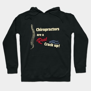 Chiropractors are a Real crack up! Hoodie